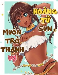 Hoàng Tử Sun Muốn Trở Thành Vợ