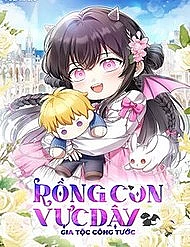 Rồng Con Vực Dậy Gia Tộc Công Tước