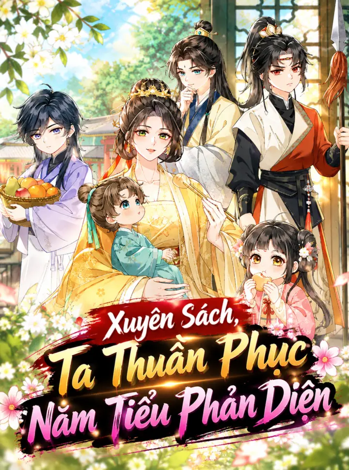 Xuyên Sách Ta Thuần Phục Năm Tiểu Phản Diện